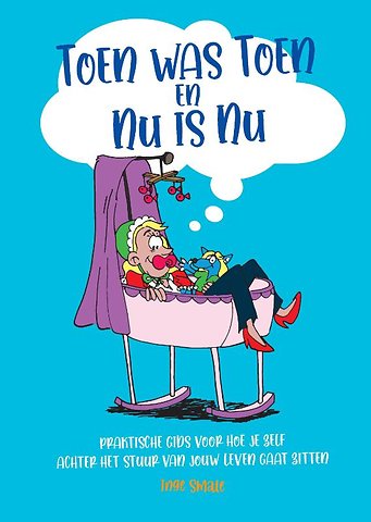 Toen was Toen en Nu is Nu