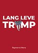 Lang leve Trump Lang leve Trump