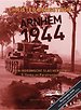 Arnhem 1944, een historische slag herzien 1: Tanks en Paratroepen Arnhem 1944, een historische slag herzien 1: Tanks en Paratroepen