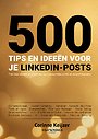 500 tips en ideeën voor je LinkedIn-posts 500 tips en ideeën voor je LinkedIn-posts