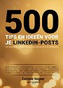 500 tips en ideeën voor je LinkedIn-posts 500 tips en ideeën voor je LinkedIn-posts