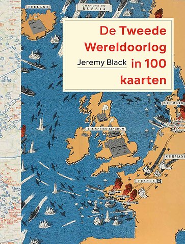 De Tweede Wereldoorlog in 100 kaarten