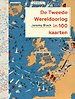 De Tweede Wereldoorlog in 100 kaarten
