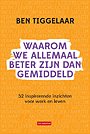 Waarom we allemaal beter zijn dan gemiddeld Waarom we allemaal beter zijn dan gemiddeld