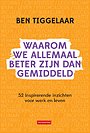 Waarom we allemaal beter zijn dan gemiddeld Waarom we allemaal beter zijn dan gemiddeld