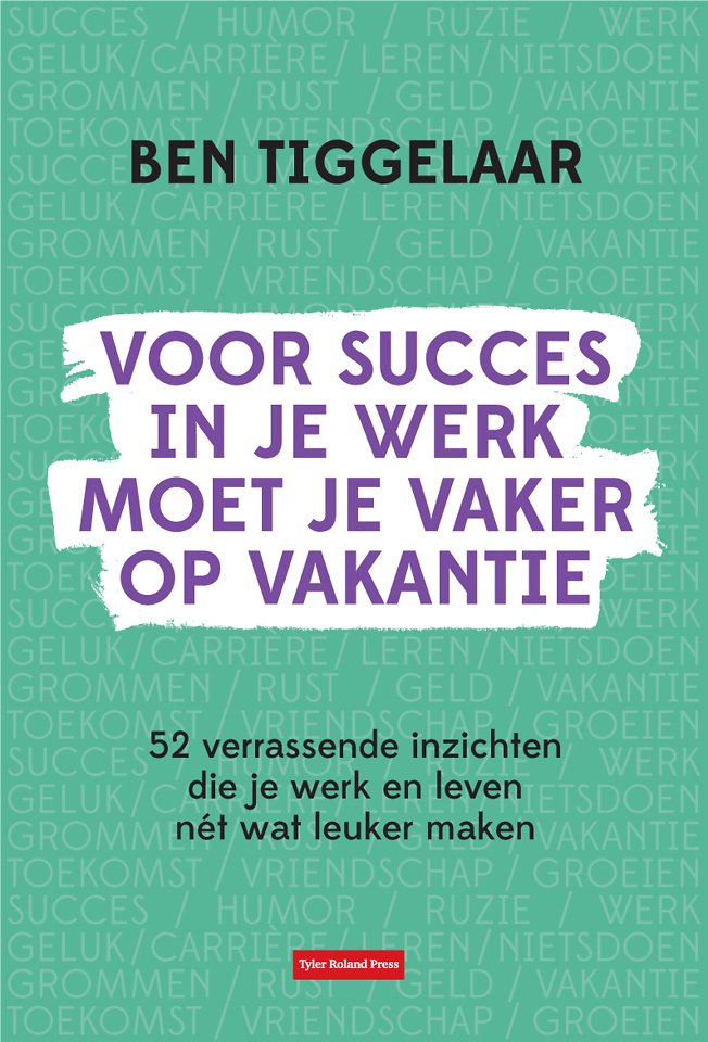 Cover van Voor succes in je werk moet je vaker op vakantie