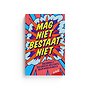 Mag niet bestaat niet