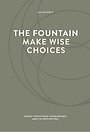 The fountain, make wise choices