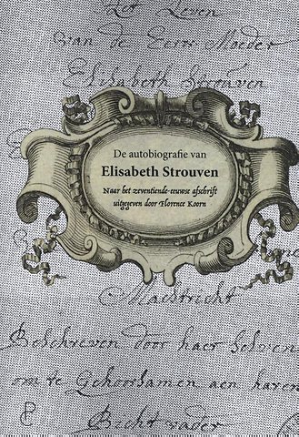 De autobiografie van Elisabeth Strouven (1600-1661)