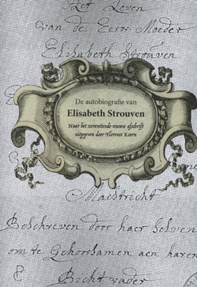 De autobiografie van Elisabeth Strouven (1600-1661)