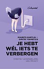 Je hebt wél iets te verbergen Je hebt wél iets te verbergen