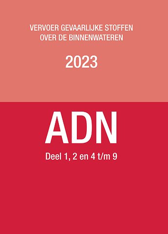 ADN – Vervoer gevaarlijke stoffen over de binnenwateren 2023
