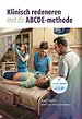 Klinisch redeneren met de ABCDE-methode Klinisch redeneren met de ABCDE-methode