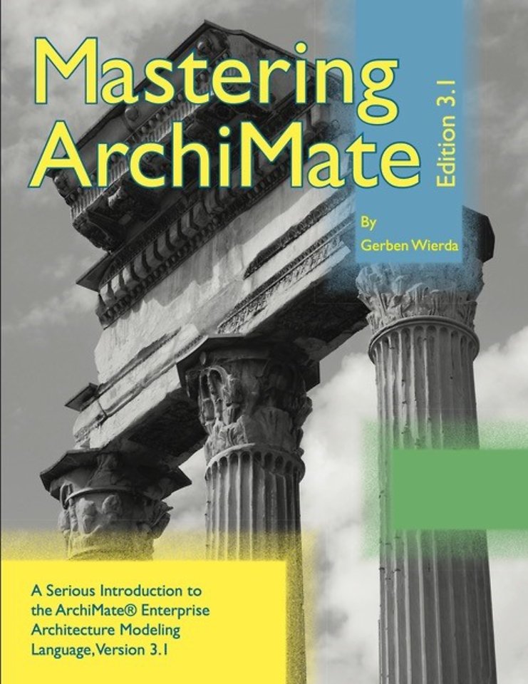 Mastering ArchiMate – Edition 3.1 Mastering ArchiMate – Edition 3.1