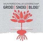 Mijn persoonlijk leiderschap - GROEI SNOEI BLOEI