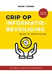 Grip op informatiebeveiliging Grip op informatiebeveiliging