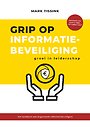 Grip op informatiebeveiliging Grip op informatiebeveiliging