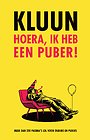 Hoera, ik heb een puber! Hoera, ik heb een puber!