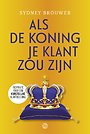 Als de koning je klant zou zijn Als de koning je klant zou zijn