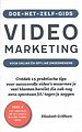 Doe-het-zelf-gids videomarketing voor online én offline ondernemers Doe-het-zelf-gids videomarketing voor online én offline ondernemers