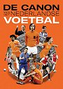 De canon van het Nederlandse voetbal De canon van het Nederlandse voetbal