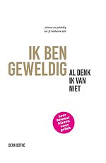 IK BEN GEWELDIG al denk ik van niet