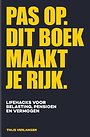 Pas op. Dit boek maakt je rijk