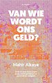 Van wie wordt ons geld? Van wie wordt ons geld?