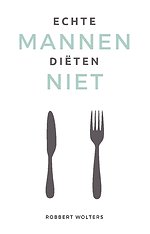 Echte mannen diëten niet