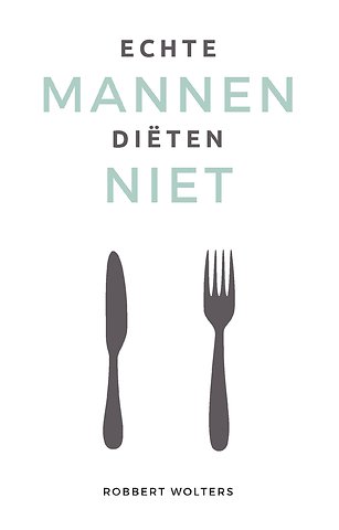 Echte mannen diëten niet