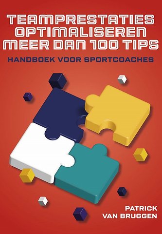 Teamprestaties optimaliseren meer dan 100 tips