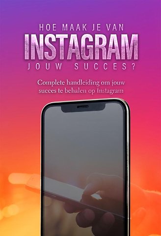 Hoe maak je van Instagram jouw succes?