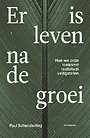 Er is leven na de groei Er is leven na de groei