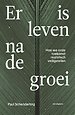 Er is leven na de groei Er is leven na de groei