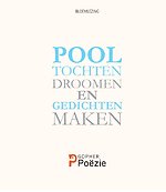 Pooltochten droomen en gedichten maken