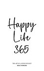 Happy Life 365 Happy Life 365