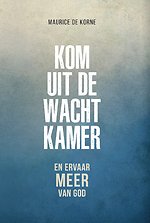 Kom uit de wachtkamer