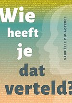 Wie heeft je dat verteld?