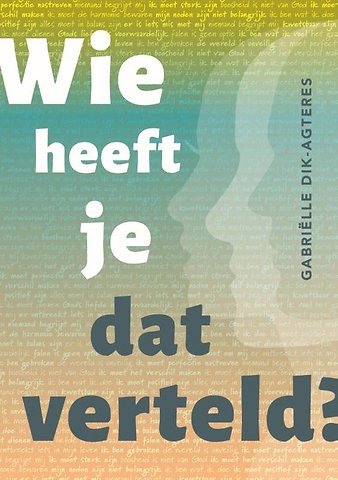 Wie heeft je dat verteld?