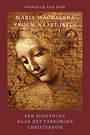 Maria Magdalena, vrouw naast Jezus Maria Magdalena, vrouw naast Jezus