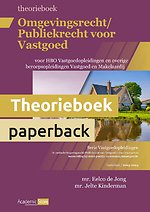 Omgevingsrecht / Publiekrecht voor Vastgoed - Theorieboek (editie 2023/2024)
