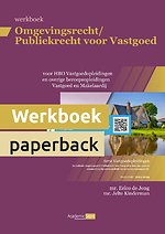Omgevingsrecht / Publiekrecht voor Vastgoed - Werkboek (editie 2023/2024)