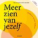 Meer zien van jezelf Meer zien van jezelf