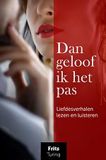 Dan geloof ik het pas