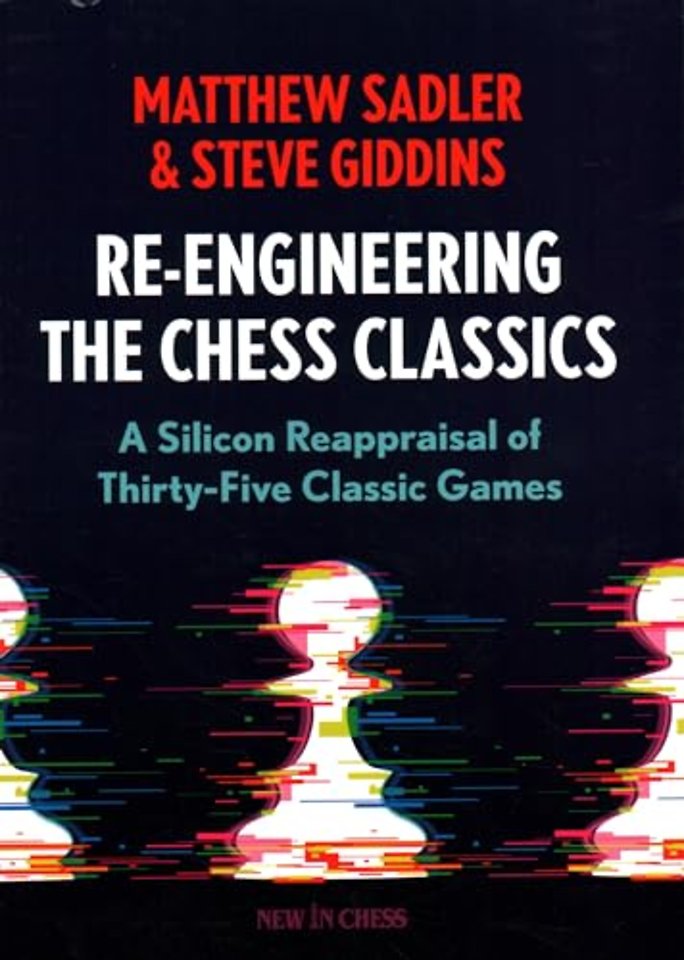 Re-Engineering The Chess Classics