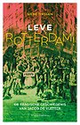 Leve Rotterdam! Leve Rotterdam!