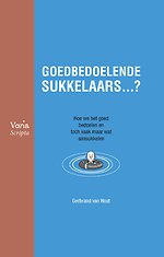 Goedbedoelende sukkelaars …?