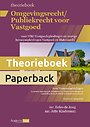 Omgevingsrecht / Publiekrecht voor Vastgoed - Theorieboek (editie 2024/2025)