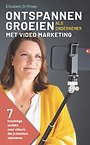 Ontspannen groeien als ondernemer met video marketing Ontspannen groeien als ondernemer met video marketing