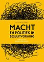 Macht en politiek in besluitvorming Macht en politiek in besluitvorming